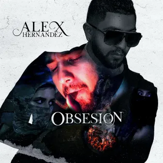 Obsesion by Alex Hernandez