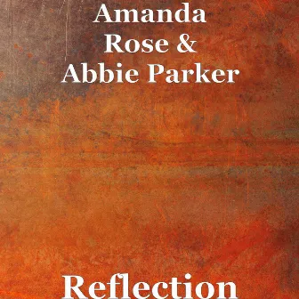 Reflection by Abbie Parker