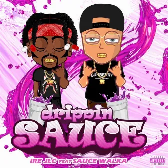 Drippin Sauce by IRE JLC