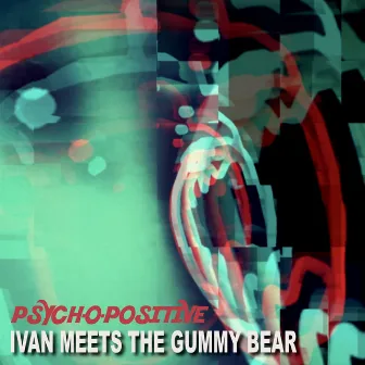 Ivan Meets the Gummy Bear by Ivan Julian