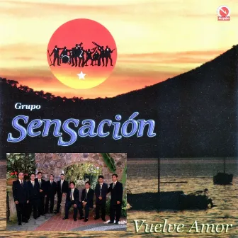 Vuelve Amor by Grupo Sensanción