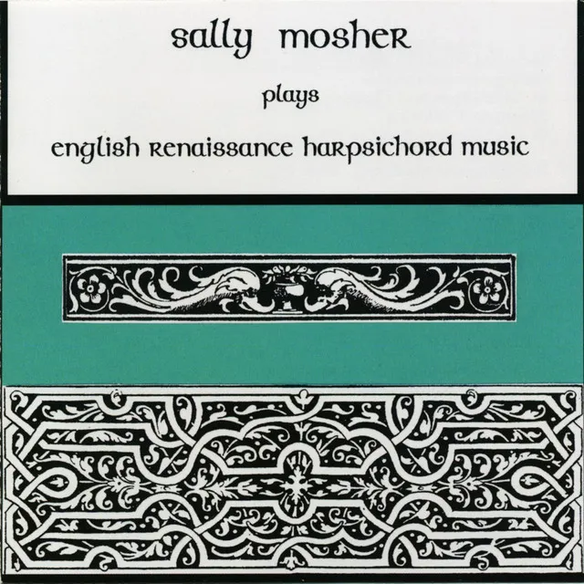 Sally Mosher Plays English Renaissance Harpsichord Music