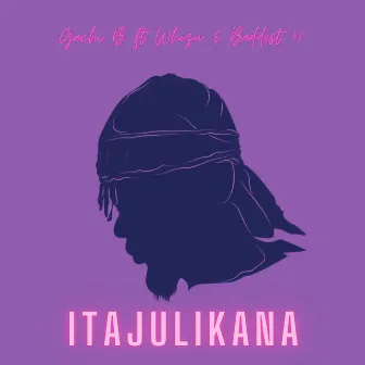 Itajulikana by Gachi B