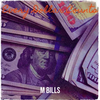 Every Dollar Counts by M. Bills