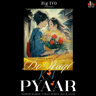 Do Waqt Ka Pyaar by Ishwar Kumar