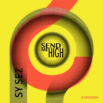 Send Me High by Sy Sez