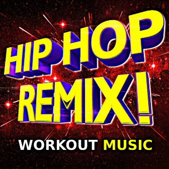 Hip Hop Remix! (Workout Music) by Unknown Artist