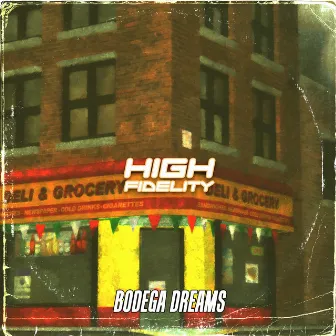 Bodega Dreams by High Fidelity