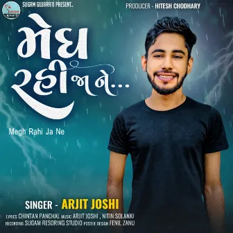 Megh Rahi Ja Ne by Arjit Joshi