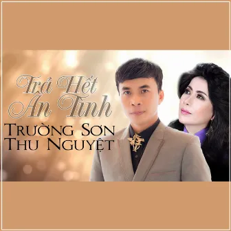 Trả Hết Ân Tình by Thu Nguyệt