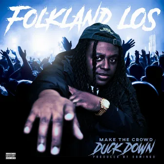 Make the Crowd Duck Down by Folkland Los