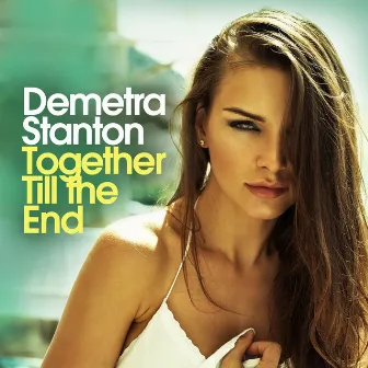 Together Till the End by Demetra Stanton