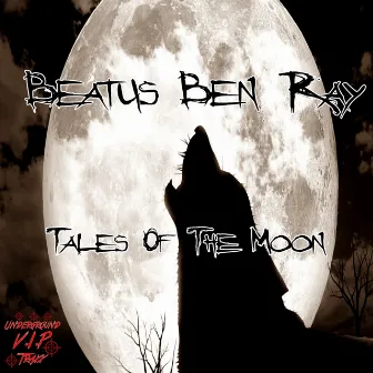 Tales Of The Moon by Beatus Ben Ray