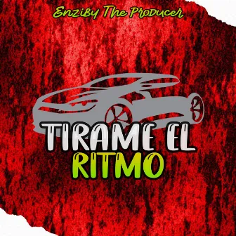 Tirame el Ritmo by Enziby The Producer