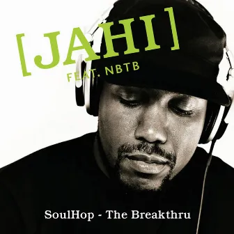 Soulhop - The Breakthru by Jahi