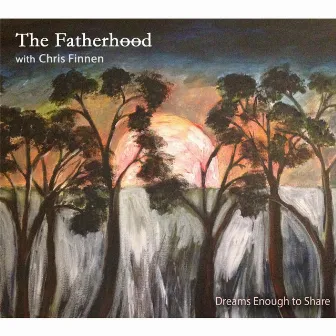 Dreams Enough to Share by Fatherhood