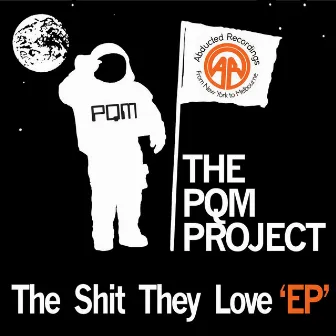 The Shit They Love EP by PQM