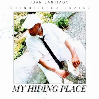 My Hiding Place by Juan Santiago