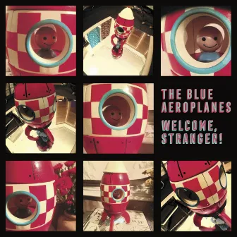 Welcome, Stranger! by The Blue Aeroplanes