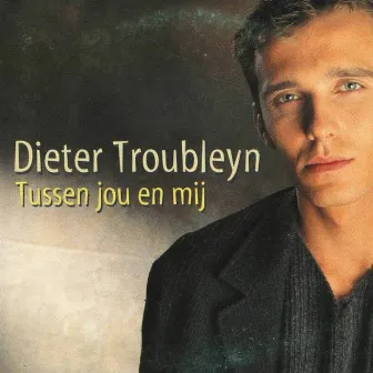 Tussen Jou en Mij by Dieter Troubleyn