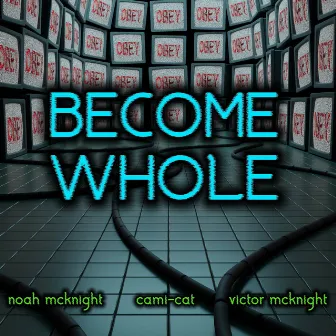 Become Whole by Noah McKnight