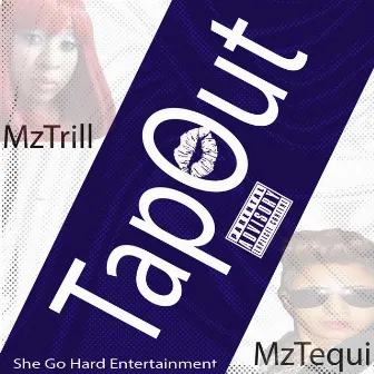 Tap Out by MZ. Trill