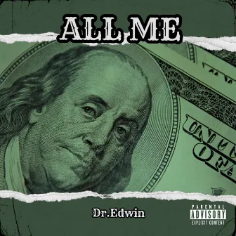 All Me by Dr.Edwin