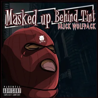 Masked Up Behind Tint by Brick Wolfpack