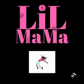 LiL MaMa by Sy