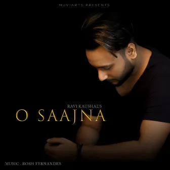 O Saajna by Ravi Kaushal