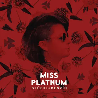 Glück und Benzin by Miss Platnum