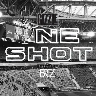 ONE SHOT by Gizzle