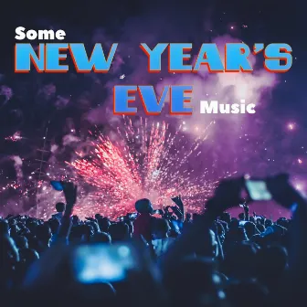 Some New Year's Eve Music by Some New Year Music