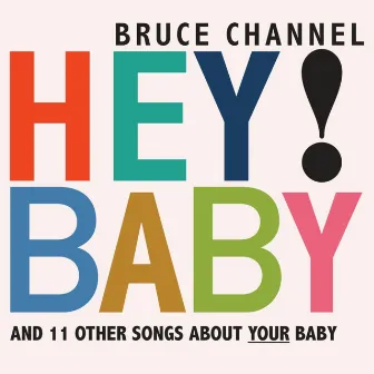 Hey! Baby by Bruce Channel