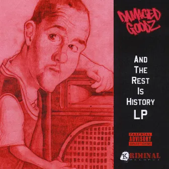 And the Rest Is History by Damaged Goodz