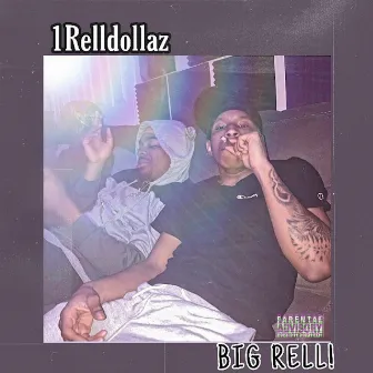 BIG RELL! by 1Relldollaz