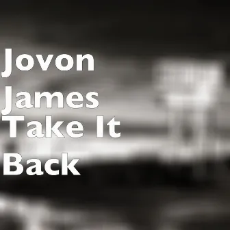 Take It Back by Jovon James