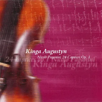 Niccolò Paganini: 24 Caprices for Solo Violin, Op.1 by Kinga Augustyn