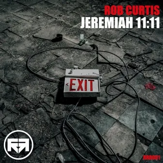 Jeremiah 11:11 (Original) by Rob Curtis