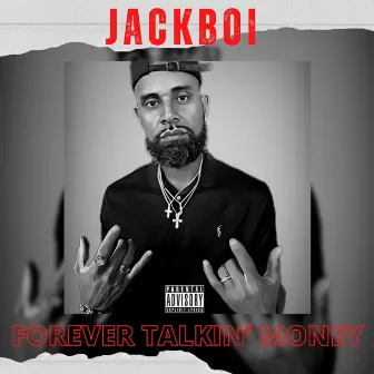 Forever Talkin' Money by JackBoi