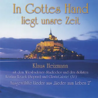 In Gottes Hand liegt unsre Zeit by Wiesbadener Studiochor