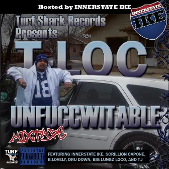 Unfuccwitable (feat. Innerstate Ike) by T- Loc