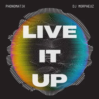 Live It Up by phonomatik