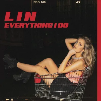 Everything I Do by LIN