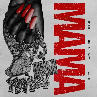 Mama (with Skilla Baby & Tay B) by Tay B