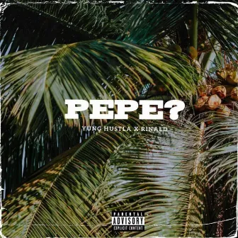 PEPE? by Yung Hustla