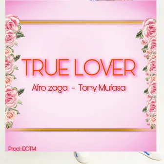 TRUE LOVER by Afro zaga