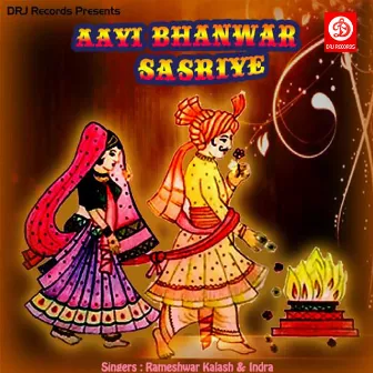 Aayi Bhanwar Sasriye by 