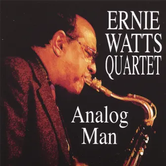 Analog Man by Ernie Watts