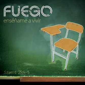 Enséñame a Vivir by Fuego